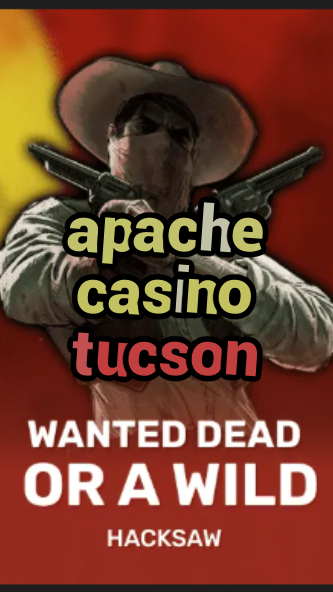 apache casino tucson-trdjkmsxjksdss.com