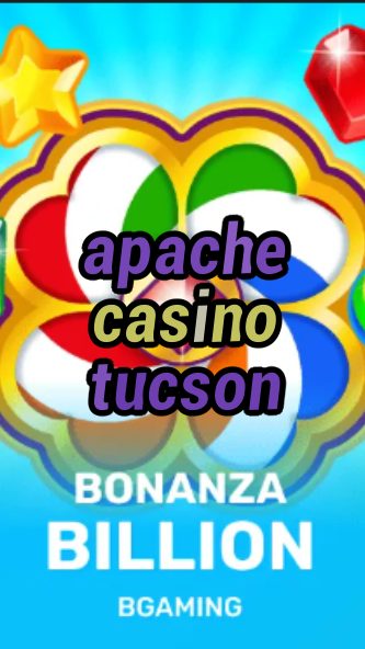 apache casino tucson-trdjkmsxjksdss.com